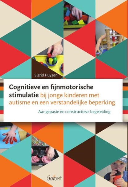 Cognitieve en fijnmotorische stimulatie bij jonge kinderen met autisme en een verstandelijke beperking, Sigrid Huygen - Paperback - 9789044138573