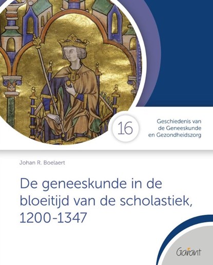 De geneeskunde in de bloeitijd van de scholastiek, 1200-1347, Johan R. Boelaert - Paperback - 9789044138610