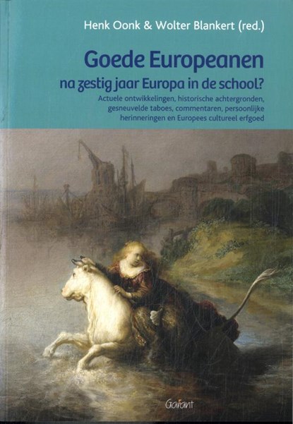Goede Europeanen na zestig jaar Europa in de school?, Henk Oonk ; Wolter Blankert - Paperback - 9789044139457