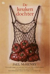 De keukendochter - Jael McHenry - 9789044333114