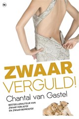 Zwaar verguld!, Chantal van Gastel -  - 9789044338645