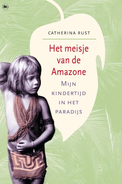 Het meisje van de Amazone, Catherina Rust - Paperback - 9789044338706