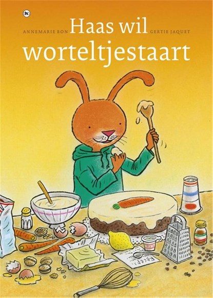 Haas wil worteltjestaart, Annemarie Bon - Ebook - 9789044342659