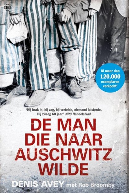 De man die naar Auschwitz wilde, Denis Avey ; Rob Broomby - Paperback - 9789044344233
