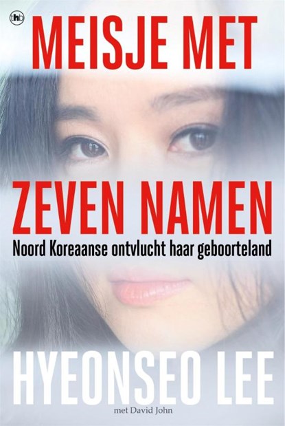 Meisje met zeven namen, Hyeonseo Lee ; David John - Paperback - 9789044344424