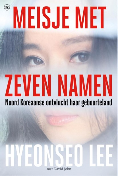 Meisje met zeven namen, Hyeonseo Lee ; David John - Ebook - 9789044344431