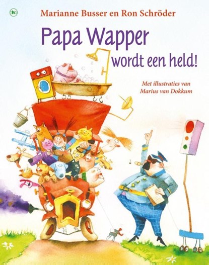 Papa Wapper wordt een held!, Marianne Busser ; Ron Schröder - Gebonden - 9789044345131
