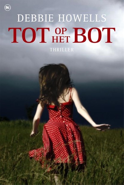 Tot op het bot, Debbie Howells - Paperback - 9789044346114