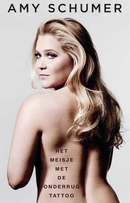 Het meisje met de onderrugtattoo, Amy Schumer - Paperback - 9789044350630