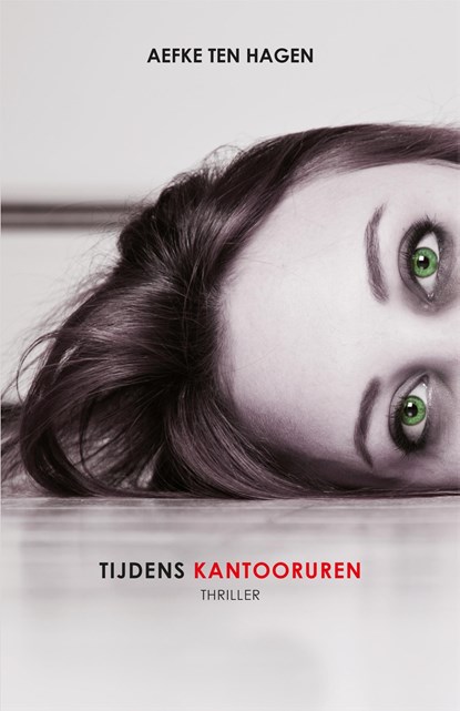 Tijdens kantooruren, Aefke ten Hagen - Paperback - 9789044356700