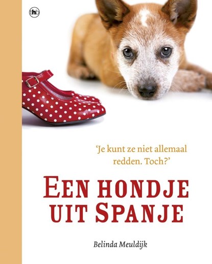 Een hondje uit Spanje, Belinda Meuldijk - Paperback - 9789044356809