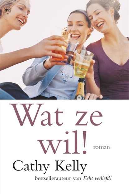 Wat ze wil, Cathy Kelly - Paperback - 9789044356946