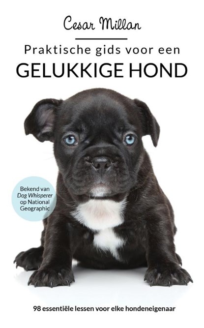 Praktische gids voor een gelukkige hond, Cesar Millan - Paperback - 9789044356991