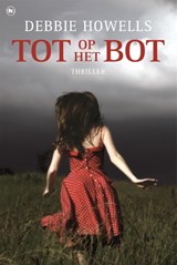 Tot op het bot - Debbie Howells - 9789044357707