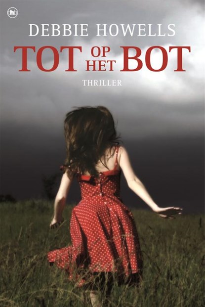 Tot op het bot, Debbie Howells - Paperback - 9789044357707