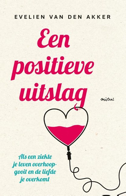 Een positieve uitslag, Evelien van den Akker - Paperback - 9789044357790