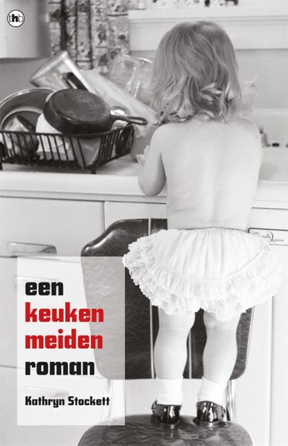 Een keukenmeiden roman, Kathryn Stockett - Paperback - 9789044358063