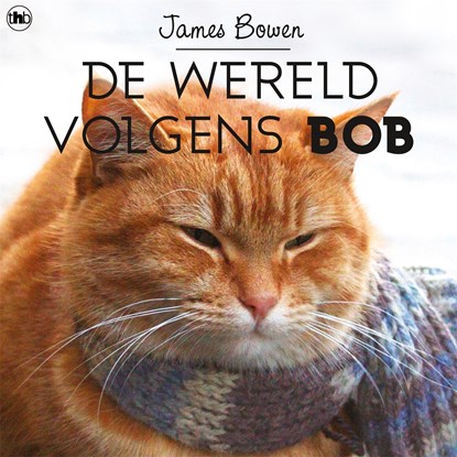 De wereld volgens Bob, James Bowen - Luisterboek MP3 - 9789044361308