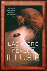 Illusie, Camilla Läckberg ; Henrik Fexeus -  - 9789044361957