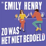 Zo was het niet bedoeld - Emily Henry - 9789044368321