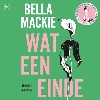 Wat een einde, Bella Mackie - Luisterboek MP3 - 9789044369311