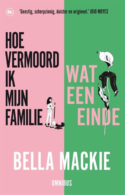 Hoe vermoord ik mijn familie? & Wat een einde, Bella Mackie - Paperback - 9789044371284