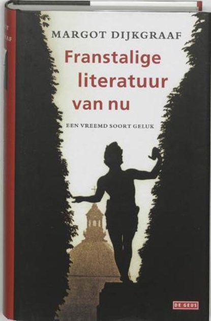 Franstalige literatuur van nu, DIJKGRAAF, Margot - Gebonden met stofomslag - 9789044502305