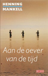 Aan de oever van de tijd - Henning Mankell - 9789044504156