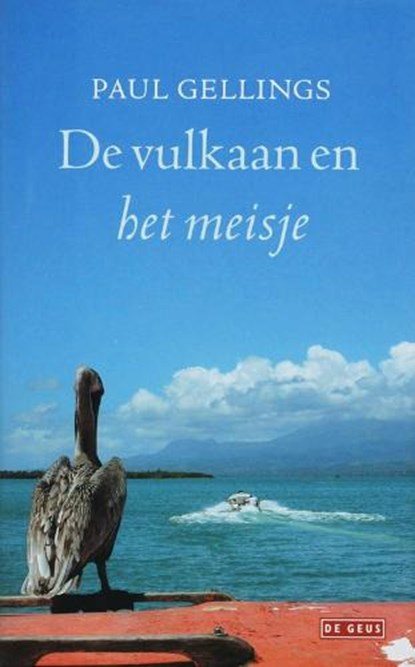 De vulkaan en het meisje, GELLINGS, Paul - Gebonden met stofomslag - 9789044507720