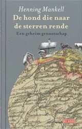 De hond die naar de sterren rende - Henning Mankell - 9789044509847