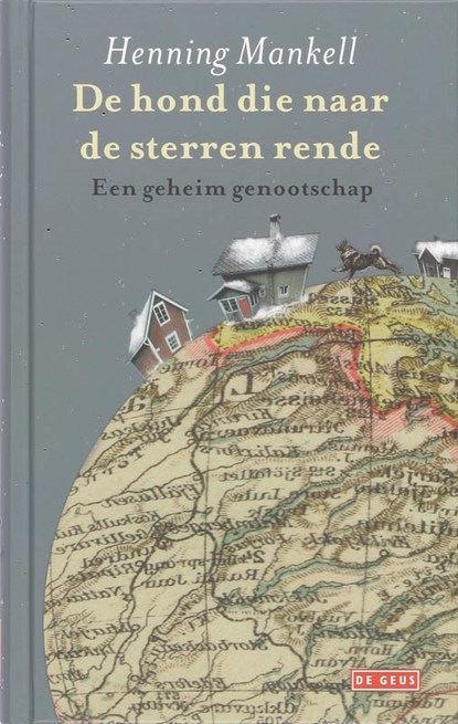 De hond die naar de sterren rende, Henning Mankell - Gebonden - 9789044509847
