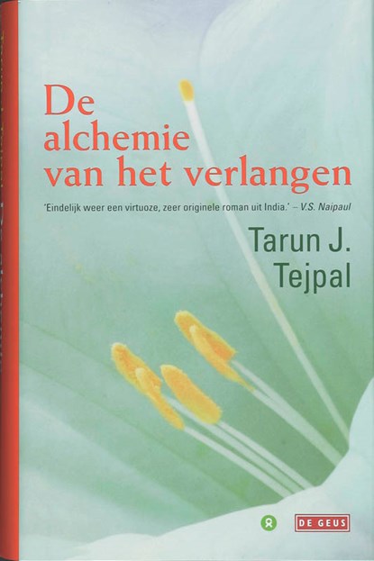 De alchemie van het verlangen, T.J. Tejpal - Gebonden - 9789044510140