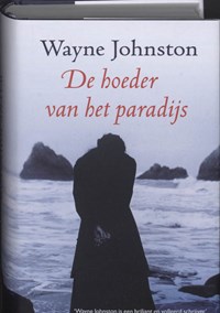 De hoeder van het paradijs | W. Johnston ; Wayne Johnston | 