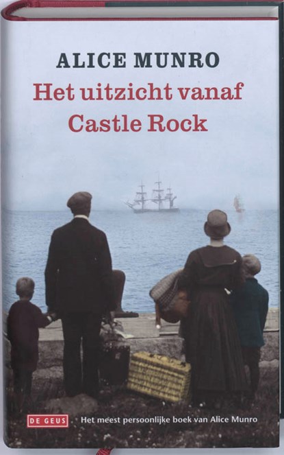 Het uitzicht vanaf Castle Rock, Alice Munro - Gebonden - 9789044511215