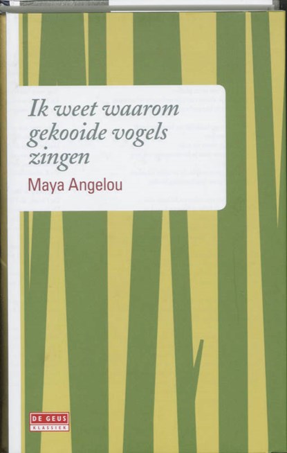 Ik weet waaron gekooide vogels zingen, Maya Angelou - Gebonden - 9789044512809