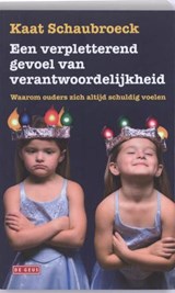 Een verpletterend gevoel van verantwoordelijkheid - SCHAUBROECK, K. - 9789044513288