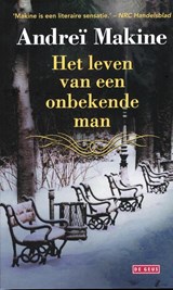 Het leven van een onbekende man - Andreï Makine - 9789044515695