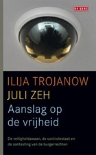 Aanslag op de vrijheid | Ilija Trojanow ; Juli Zeh | 