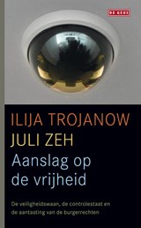 Aanslag op de vrijheid - Ilija Trojanow ; Juli Zeh - 9789044516067