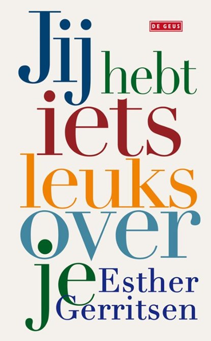 Jij hebt iets leuks over je, Esther Gerritsen - Gebonden - 9789044518788