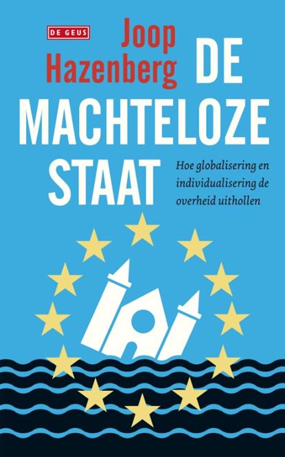 De machteloze staat, Joop Hazenberg - Paperback - 9789044519358