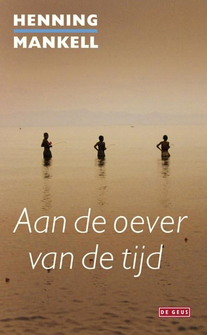 Aan de oever van de tijd, Henning Mankell - Ebook - 9789044521887