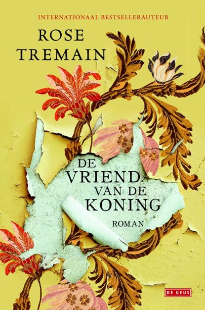 De vriend van de koning, Rose Tremain - Paperback - 9789044527681