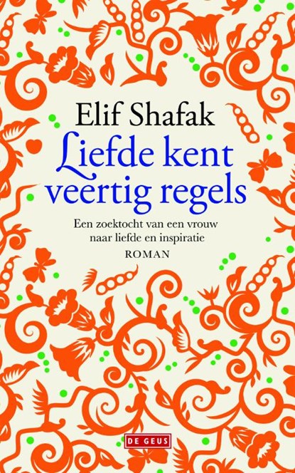 Liefde kent veertig regels, Elif Shafak - Paperback - 9789044532722
