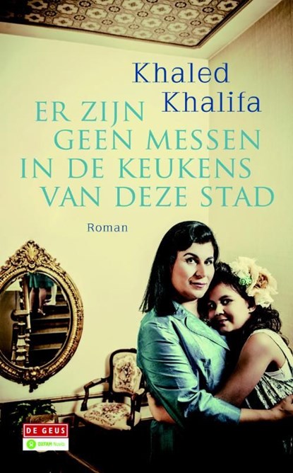 Er zijn geen messen in de keukens van deze stad, Khaled Khalifa - Ebook - 9789044533835