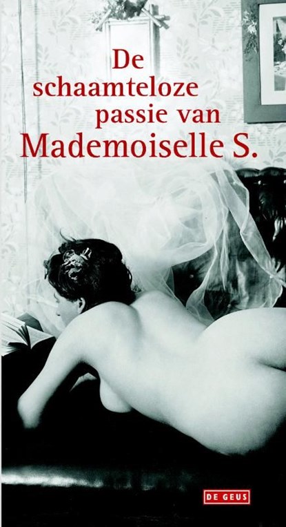De schaamteloze passie van Mademoiselle S., Mademoiselle S. - Ebook - 9789044535143