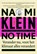 No time, Naomi Klein - Paperback - 9789044535976