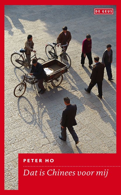 Dat is Chinees voor mij, Peter Ho - Ebook - 9789044538281