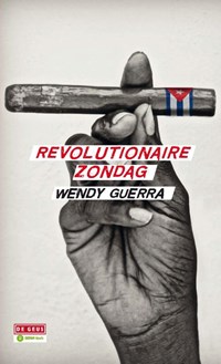 Revolutionaire zondag | Wendy Guerra | 