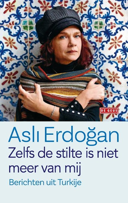 Zelfs de stilte is niet meer van mij, Asli Erdogan - Paperback - 9789044538755